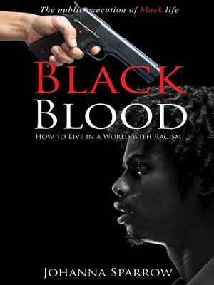 cover image of Black Blood; the public execution of black life; How to Live in a World with Racism